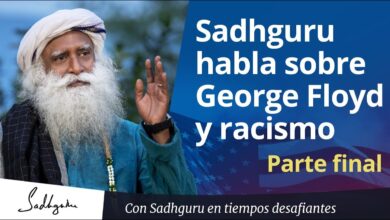 Sadhguru habla sobre George Floyd, el racismo y la discriminación Parte Final | Sadhguru