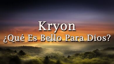 Kryon – “¿Qué es bello para Dios?” – 2019