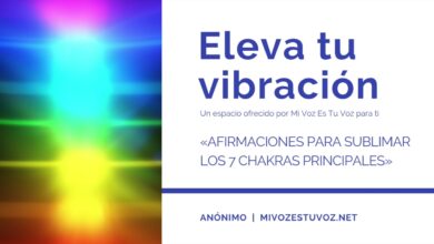 AFIRMACIONES PARA SUBLIMAR LOS 7 CHAKRAS PRINCIPALES