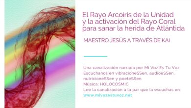 El Rayo Arcoíris de la Unidad y la activación del Rayo Coral para sanar la herida de Atlántida