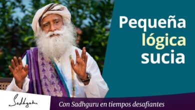 Pequeña lógica sucia | Sadhguru