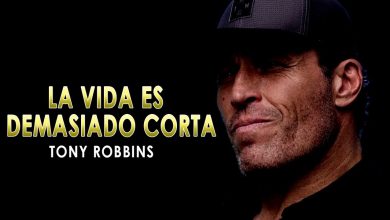 La Vida Es DEMASIADO CORTA – Tony Robbins en Español