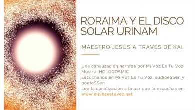 RORAIMA Y EL DISCO SOLAR URINAM | Canalización