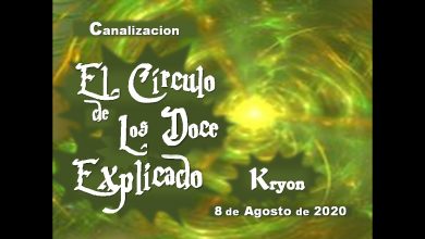 * EL CÍRCULO DE DOCE EXPLICADO * – Kryon –   8 de Agosto de 2020