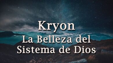 Kryon – “La Belleza del Sistema de Dios” – 2020