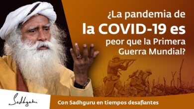 ¿La pandemia de la COVID-19 es peor que la Primera Guerra Mundial? | Darshan semanal con Sadhguru