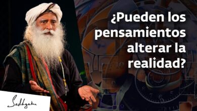 Mentalismo: ¿Pueden los pensamientos alterar la realidad? | Sadhguru