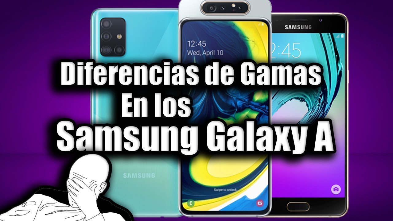 Que Significan las Series A de Samsung (Gama Baja, Gama Media y Gama