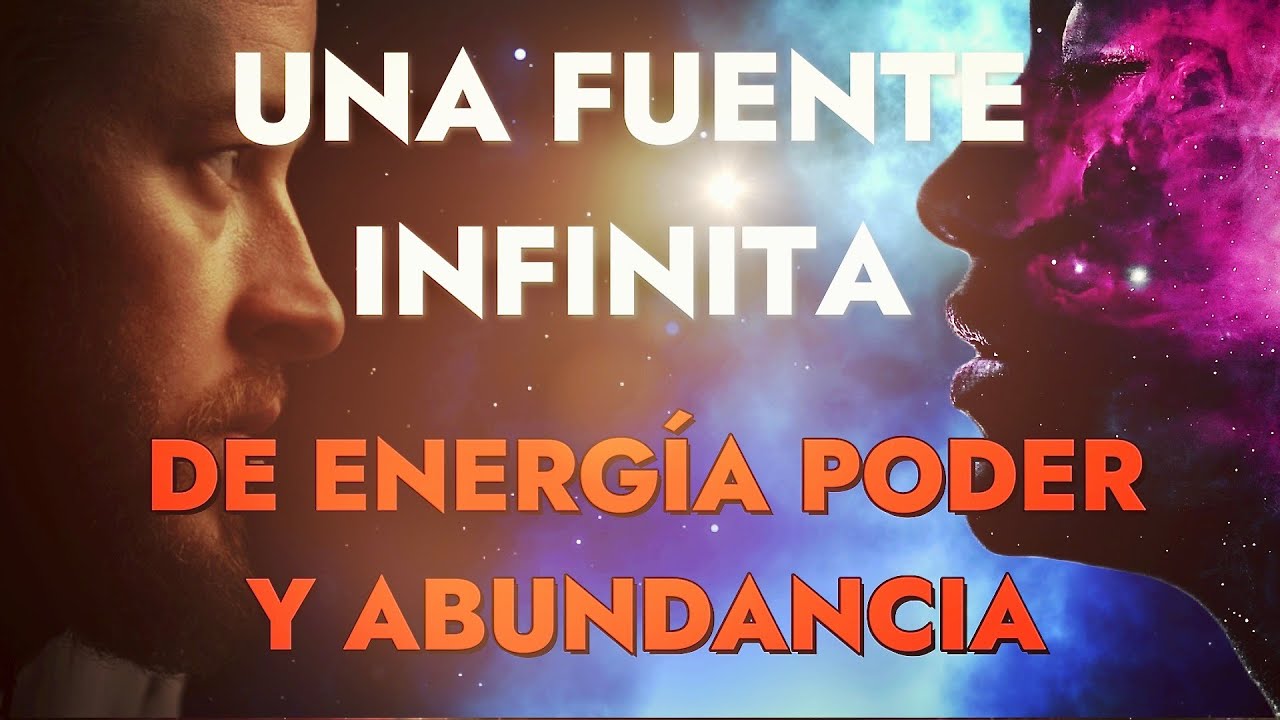 UNA FUENTE INFINITA DE ENERGÍA PODER Y ABUNDANCIA a tu alcance y que te ...