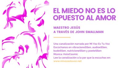 EL MIEDO NO ES LO OPUESTO AL AMOR | Una canalización de Jesús a través de John Smallman