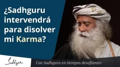 ¿Sadhguru intervendrá para disolver mi Karma? El | Sadhguru