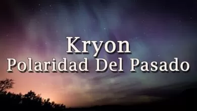 Kryon – “Polaridad Del Pasado” – 2019