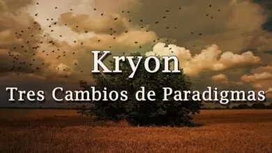 Kryon – “Tres Cambios de Paradigmas”