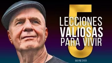 Inspirador Discurso: 5 LECCIONES VALIOSAS PARA VIVIR – Dr Wayne Dyer