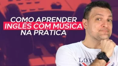 COMO APRENDER INGLÊS COM MÚSICA NA PRÁTICA!